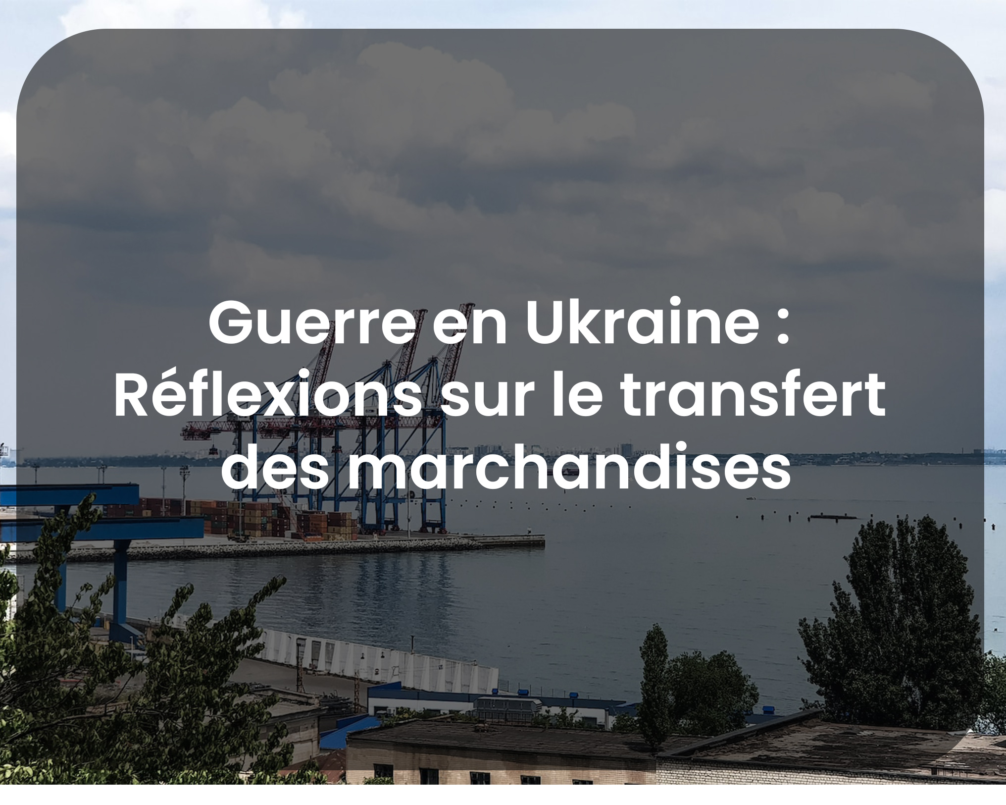 « Guerre en Ukraine : quelques réflexions sur le transfert de marchandises de navire à navire – quelles conséquences sur l’assurance corps ? »